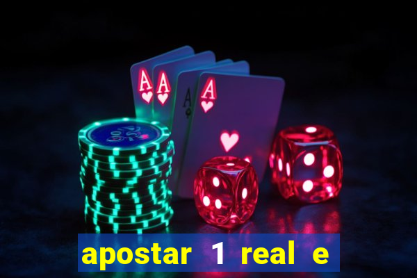 apostar 1 real e ganhar dinheiro